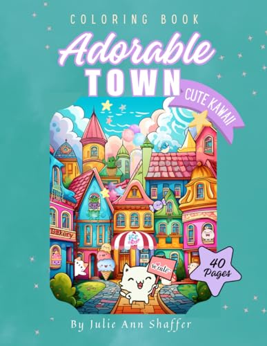 Adorable Town Cute Kawaii Coloring Book For Adults, Teens, and Kids: Whimsical Fantasy World of Cute Little Creatures von Independently published