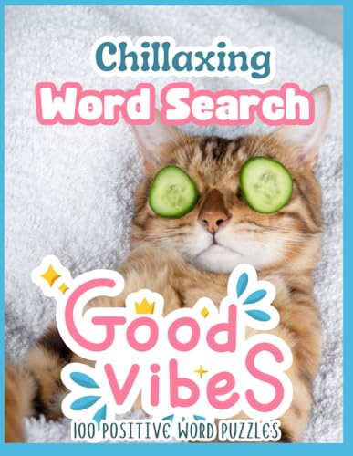 Chillaxing Word Search Book For Adults and Seniors: 100 Relaxing Positive Word Find Puzzles With Solutions Large Print von Independently published
