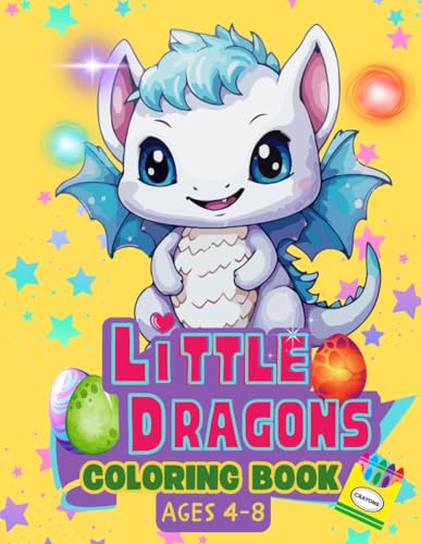 Little Dragons Coloring Book for Kids Ages 4-8: Fantasy Creatures 50 Adorable Baby Dragons von Independently published