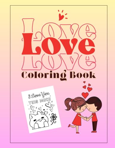 Love Coloring Book For Adults: 40 Single Sided Pages With Messages Of Love von Independently published