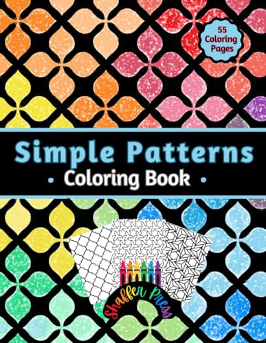 Simple Patterns Coloring Book For Teens And Adults: 55 Mindful Easy Designs For Men And Women. Great Relaxing Therapy To Reduce Stress von Independently published