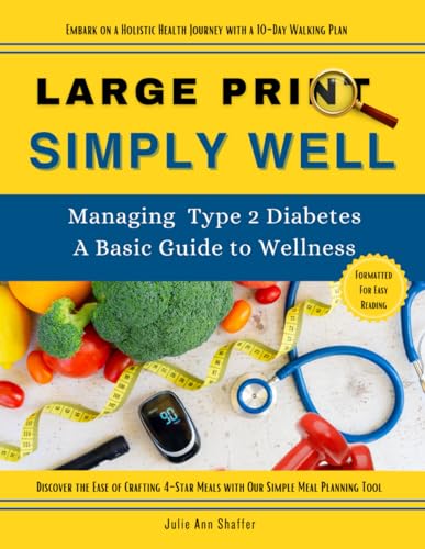 Simply Well Large Print: Managing Type 2 Diabetes A Basic Guide to Wellness von Independently published
