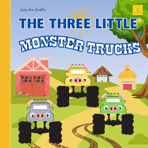 The Three Little Monster Trucks: From The New Classic Series Picture Book For Kids Ages 2-6 von Independently published