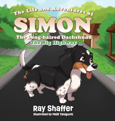 The Life and Adventures Of SIMON, The Long-haired Dachshund: The Big Highway von Palmetto Publishing