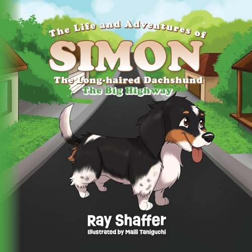 The Life and Adventures Of SIMON, The Long-haired Dachshund: The Big Highway von Palmetto Publishing