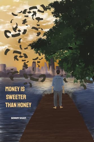 Money Is Sweeter Than Honey von Austin Macauley Publishers