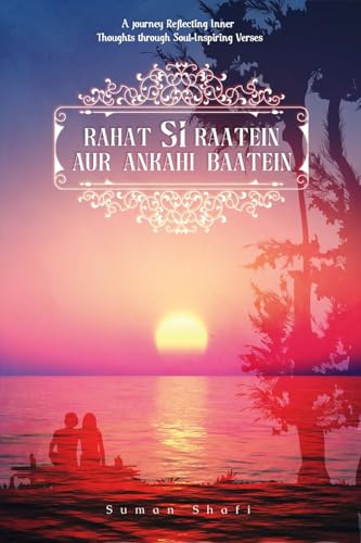 Rahat Si Raatein Aur Ankahi Baatein: A Journey Reflecting Inner Thoughts through Soul-Inspiring Verses Rahat Si Raatein Aur Ankahi Baatein: A Journey Reflecting Inner Thoughts through Soul-Inspiring Verses von Excel Book Writing