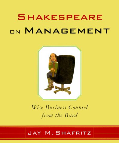 Shakespeare On Management: Wise Business Counsel from the Bard von Harper Paperbacks