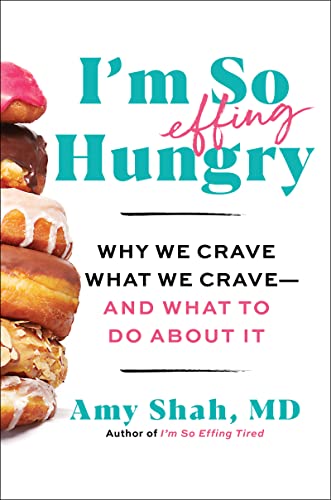 I'm So Effing Hungry: Why We Crave What We Crave – and What to Do About It von Harvest