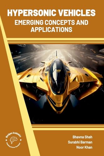 Hypersonic Vehicles: Emerging Concepts and Applications von Wordpen Academics