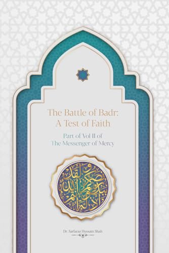 The Battle of Badr: A Test of Faith von Independently published