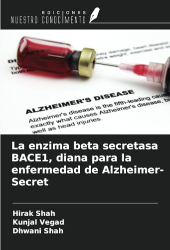 La enzima beta secretasa BACE1, diana para la enfermedad de Alzheimer-Secret von Ediciones Nuestro Conocimiento