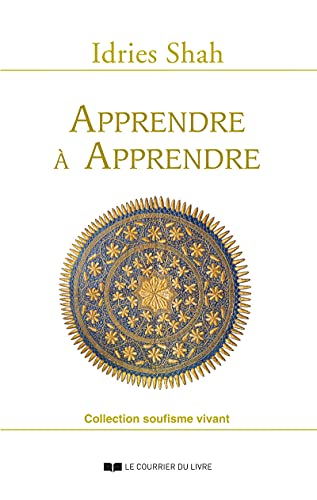 Apprendre à apprendre: Pyschologie et spiritualité sur la voie soufie