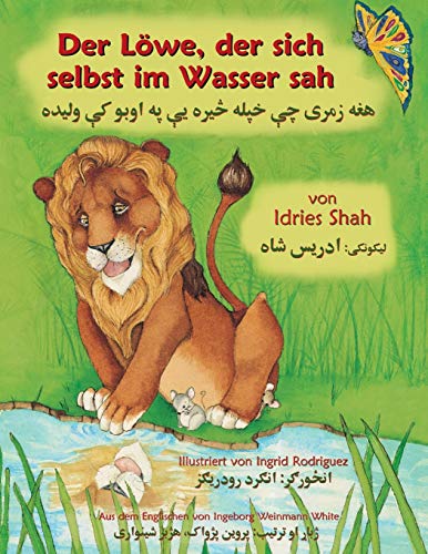 Der Löwe, der sich selbst im Wasser sah: Zweisprachige Ausgabe Deutsch-Paschtu (Lehrgeschichten) von Hoopoe Books