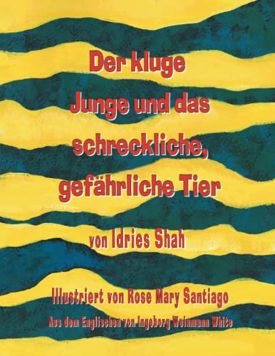 Der kluge Junge und das schreckliche, gefährliche Tier: Deutsche Ausgabe (Lehrgeschichten)