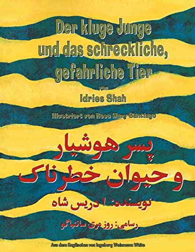 Der kluge Junge und das schreckliche, gefährliche Tier: Zweisprachige Ausgabe Deutsch-Dari (Lehrgeschichten) von Hoopoe Books