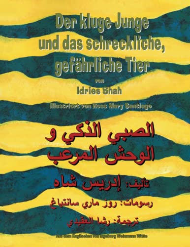 Der kluge Junge und das schreckliche, gefährliche Tier: Zweisprachige Ausgabe Deutsch-Arabisch (Lehrgeschichten)