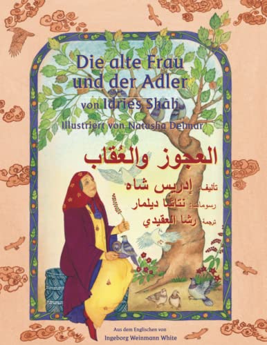 Die alte Frau und der Adler: Zweisprachige Ausgabe Deutsch-Arabisch (Lehrgeschichten)