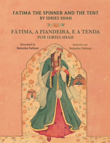 Fatima the Spinner and the Tent / Fátima, a Fiandeira, e a Tenda: Bilingual English-Portuguese Edition / edição bilíngue em inglês-português (Teaching Stories)