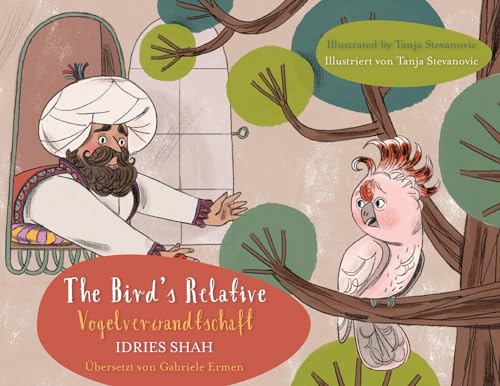 The Bird's Relative / Vogelverwandtschaft: Bilingual English-German Edition / Zweisprachige Ausgabe Englisch-Deutsch (Teaching Stories)