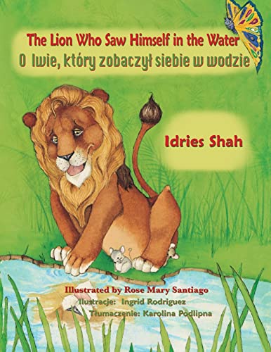 The Lion Who Saw Himself in the Water / O lwie, który zobaczył siebie w wodzie: Bilingual English-Polish Edition / Wydanie dwujęzyczne angielsko-polskie (Teaching Stories) von Hoopoe Books