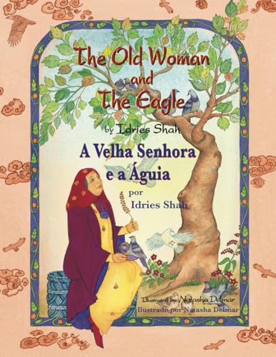 The Old Woman and the Eagle / A Velha Senhora e a Águia: Bilingual English-Portuguese Edition / A Velha Senhora e a Águia (Teaching Stories) von Hoopoe Books