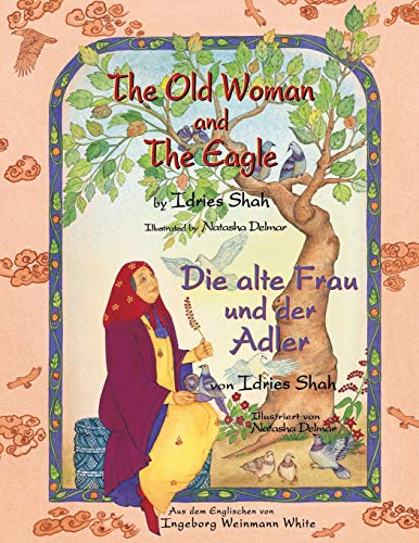 The Old Woman and the Eagle - Die alte Frau und der Adler: Bilingual English-German Edition - Zweisprachige Ausgabe Englisch-Deutsch (Teaching Stories) von Hoopoe Books