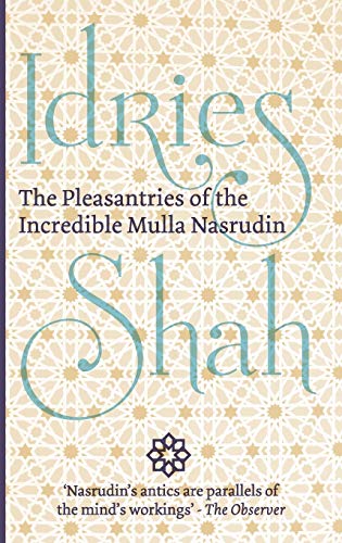 The Pleasantries of the Incredible Mulla Nasrudin