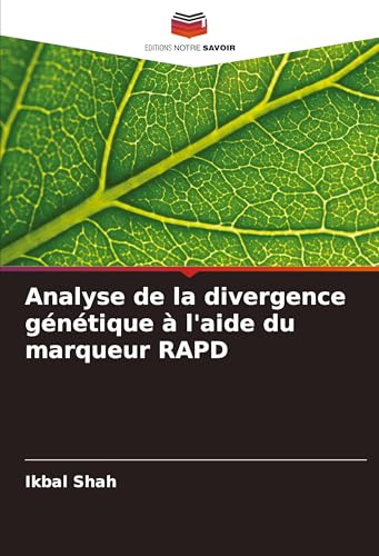 Analyse de la divergence génétique à l'aide du marqueur RAPD von Editions Notre Savoir