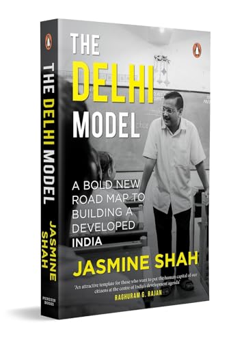 The Delhi Model: A Bold New Road Map to Building a Developed India The Delhi Model: A Bold New Road Map to Building a Developed India von Penguin Random House India Pvt. Ltd