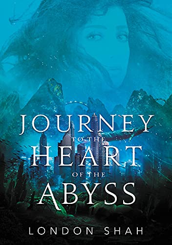 Journey to the Heart of the Abyss (Light the Abyss, 2)