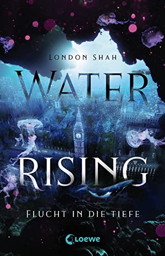 Water Rising (Band 1) - Flucht in die Tiefe: Dystopischer Climate Thriller ab 14 Jahre von LOEWE