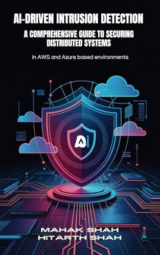 AI-Driven Intrusion Detection: A Comprehensive Guide to Securing Distributed Systems von Evincepub Publishing