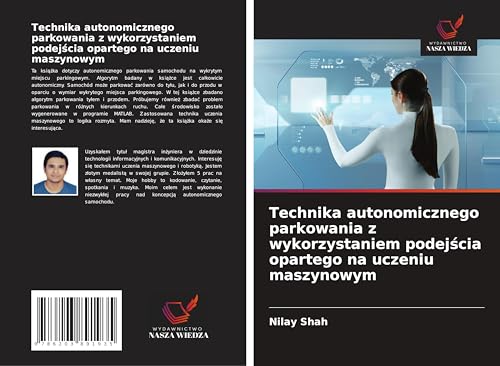 Technika autonomicznego parkowania z wykorzystaniem podej¿cia opartego na uczeniu maszynowym von Wydawnictwo Nasza Wiedza