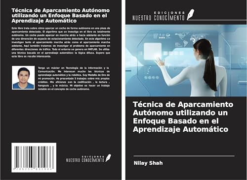 Técnica de Aparcamiento Autónomo utilizando un Enfoque Basado en el Aprendizaje Automático von Ediciones Nuestro Conocimiento
