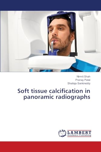 Soft tissue calcification in panoramic radiographs: DE von LAP LAMBERT Academic Publishing