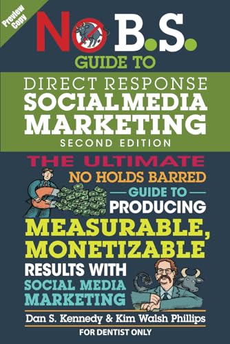 Preview Copy: No B.S. Guide to Direct Response Social Media Marketing For Dentists Only von Independently published