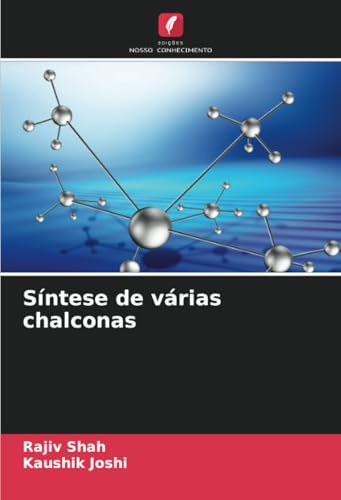 Síntese de várias chalconas von Edições Nosso Conhecimento