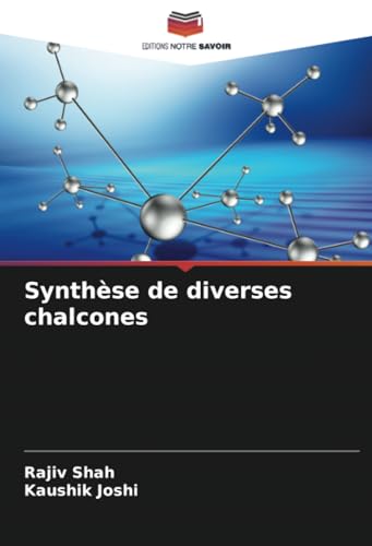 Synthèse de diverses chalcones von Editions Notre Savoir