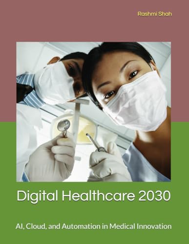 Digital Healthcare 2030: AI, Cloud, and Automation in Medical Innovation von Independently published