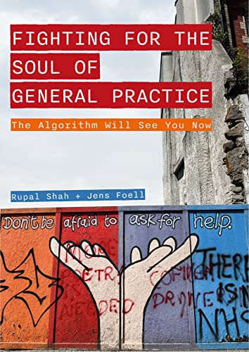 The Fighting for the Soul of General Practice: The Algorithm Will See You Now (Global Health Humanities) von Intellect Books