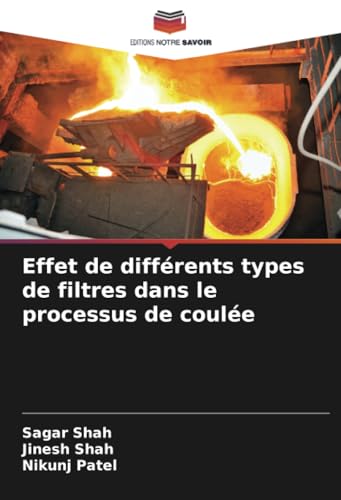 Effet de différents types de filtres dans le processus de coulée von Editions Notre Savoir