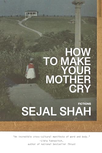 How to Make Your Mother Cry: Fictions