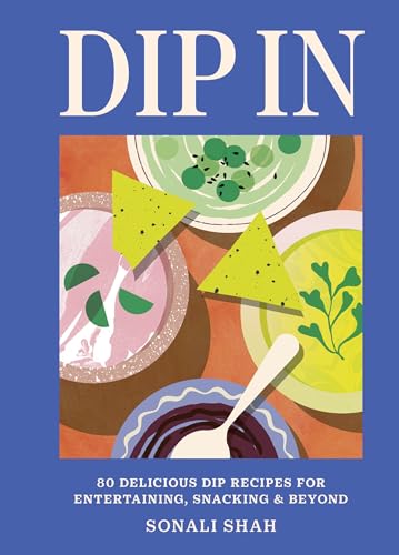 Dip In: 80 delicious dip recipes for entertaining, snacking & beyond von Hamlyn