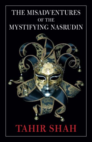 The Misadventures of the Mystifying Nasrudin