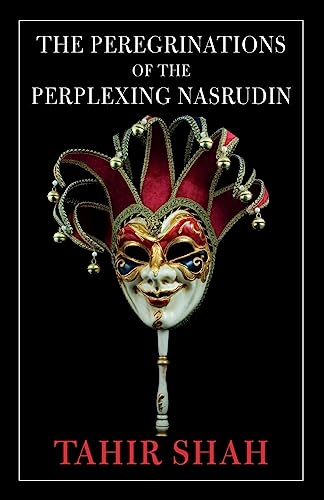 The Peregrinations of the Perplexing Nasrudin von Secretum Mundi Ltd