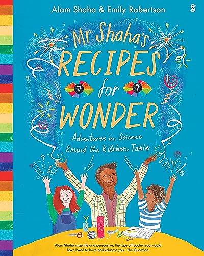 Mr Shaha's Recipes for Wonder: adventures in science round the kitchen table von Scribble UK