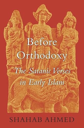 Before Orthodoxy: The Satanic Verses in Early Islam von Harvard University Press