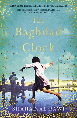 The Baghdad Clock: Winner of the Edinburgh First Book Award The Baghdad Clock: Winner of the Edinburgh First Book Award