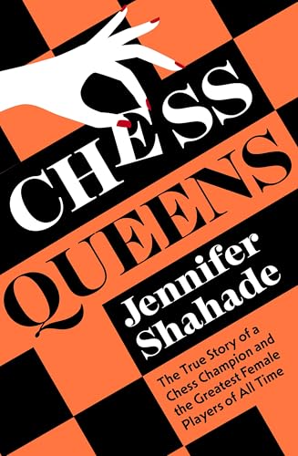 Chess Queens: The True Story of a Chess Champion and the Greatest Female Players of All Time von Hodder & Stoughton